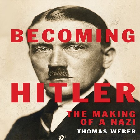 аудиокнига Становление Гитлера. Сотворение нациста